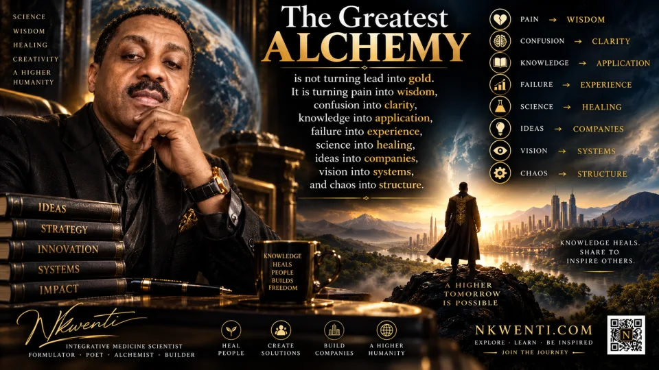 Richard Nkwenti with The Greatest Alchemy philosophy: transforming pain into wisdom, confusion into clarity, knowledge into application, failure into experience, science into healing, ideas into companies, vision into systems, and chaos into structure.